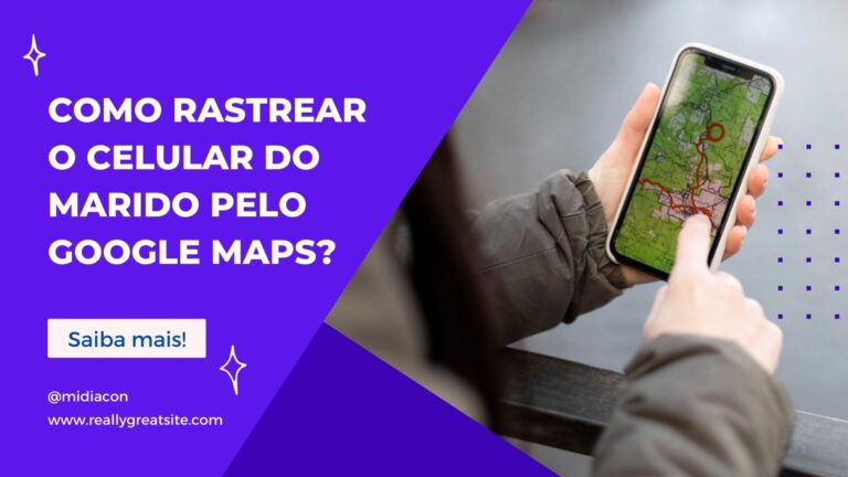 como rastrear o celular do marido pelo Google Maps
